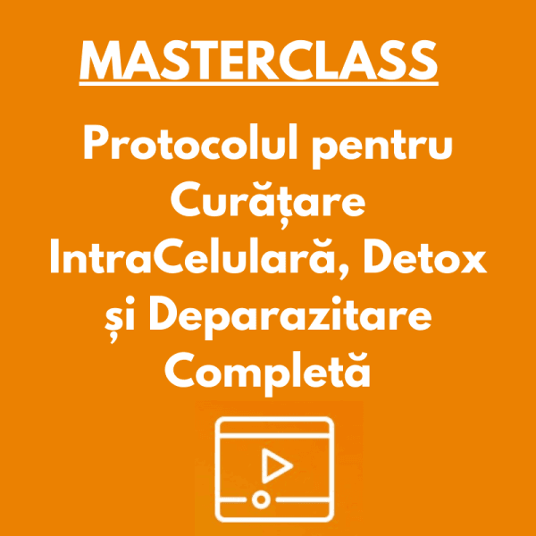 Protocolul pentru Curățare IntraCelulară, Detox și Deparazitare Completă