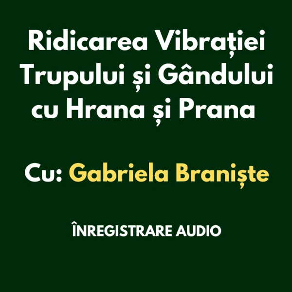 Ridicarea vibrației trupului și gândului cu Hrana și Prana