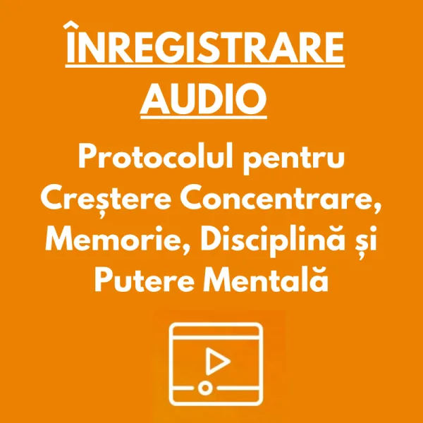 Protocolul pentru Creștere Concentrare, Memorie, Disciplină și Putere Mentală