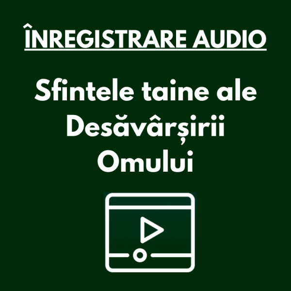 Sfintele taine ale Desăvârșirii Omului