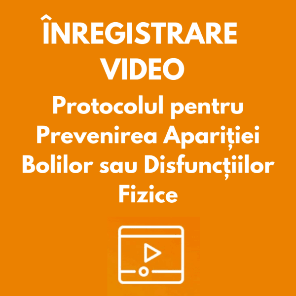 Protocolul pentru Prevenirea Apariției Bolilor sau Disfuncțiilor Fizice